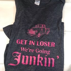 Get In Loser We’re Going Junkin’ Tee